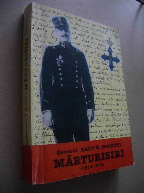 Cartea generalului Radu R. Rosetti MĂRTURISIRI (1914-1919),Editura Modelism, 1997
