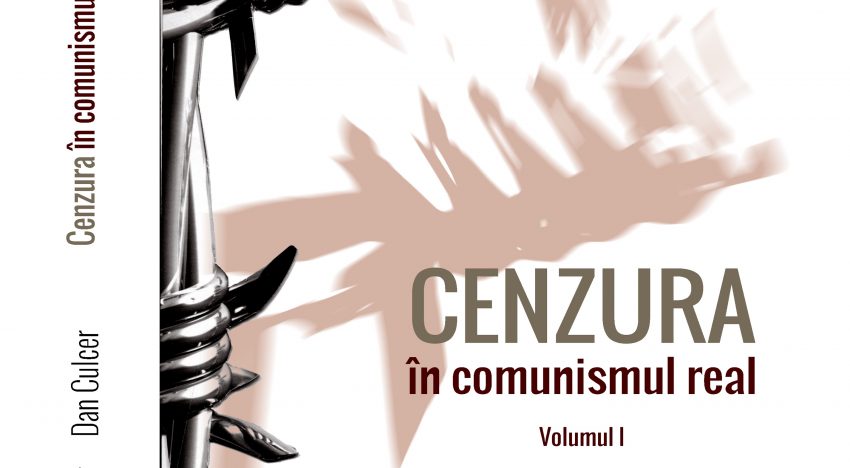 Lansare de carte: „Cenzura în comunismul real”, autor Dan Culcer. Despre istoria unui conflict fără limite, între creatori și supraveghetori din timpul regimului colonial comunist