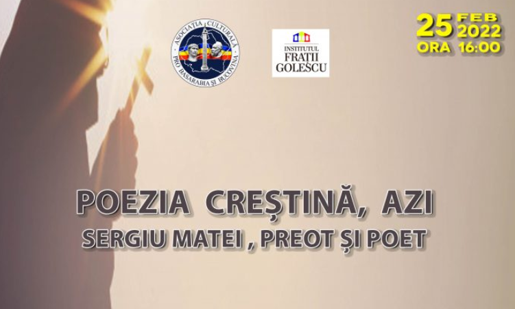 „Putem un soare deveni” (?) Sergiu Matei, preot și poet de peste Prut, ne învață cum. Eveniment dedicat „POEZIEI CREȘTINE AZI” la București